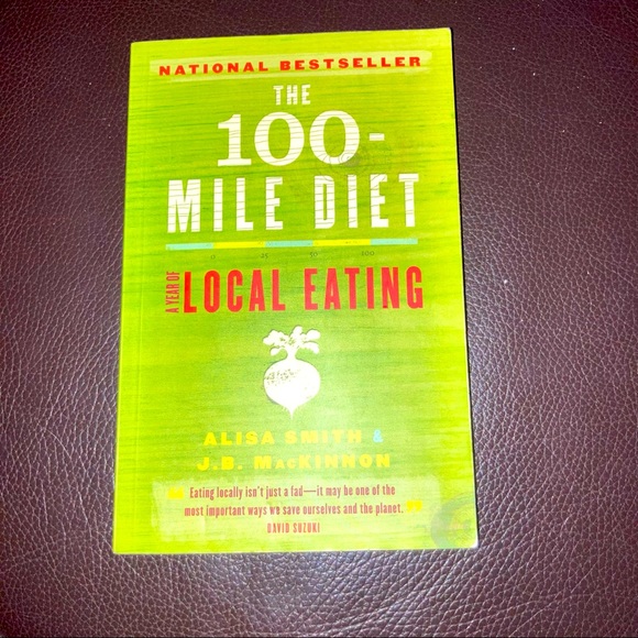 3/$15 The 100 - Mile Diet  A Year of Local Eating Alisa Smith & J.B. MacKinnon - Picture 1 of 2